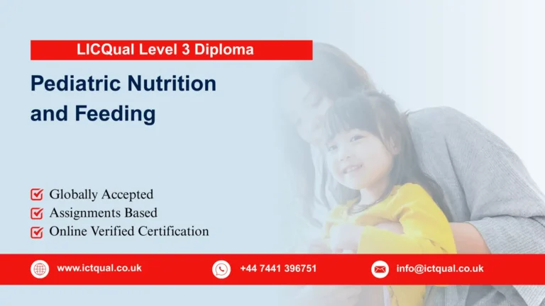 LICQual Level 3 Diploma in Pediatric Nutrition and Feeding (Dip Pediatric Nutrition)