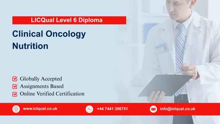LICQual Level 6 Diploma in Clinical Oncology Nutrition (Dip Oncology Nutrition)