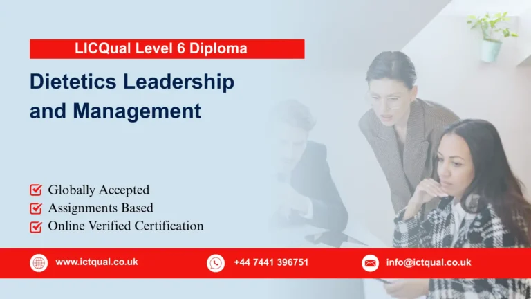 LICQual Level 6 Diploma in Dietetics Leadership and Management (Dip Dietetics Leadership)Â 4 LICQual Level 6 Diploma in Dietetics Leadership and Management (Dip Dietetics LeadershipÂ