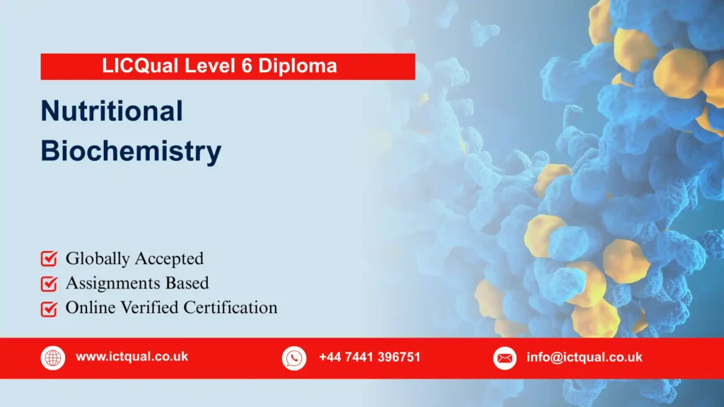 LICQual Level 6 Diploma in Nutritional Biochemistry (Dip Nutritional Biochemistry) 