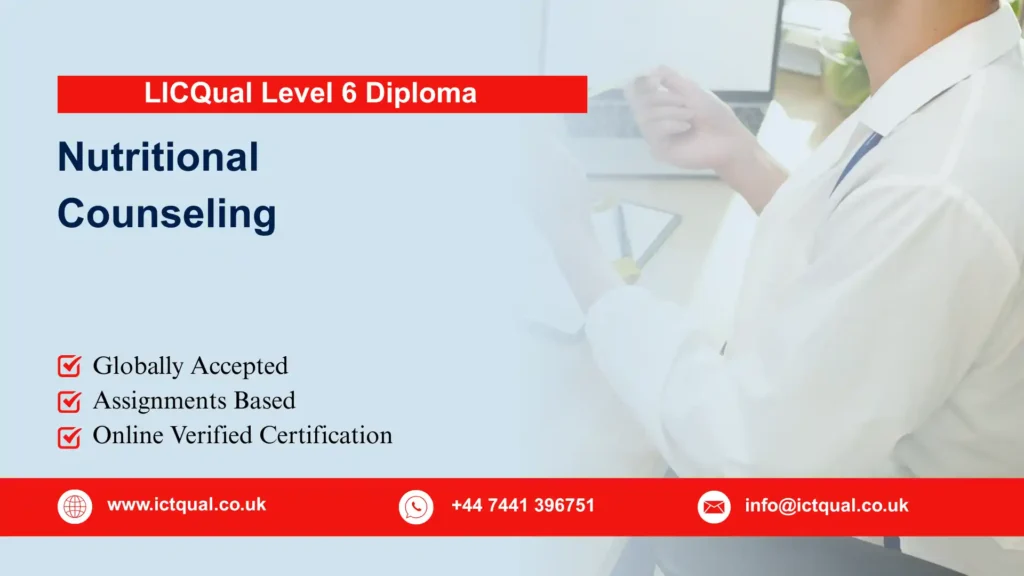 LICQual Level 6 Diploma in Nutritional Counseling (Dip Nutritional Counseling)