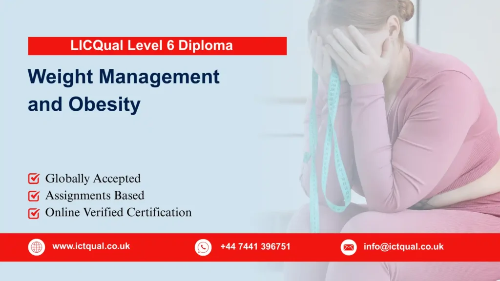 LICQual Level 6 Diploma in Weight Management and Obesity (Dip Weight Management)