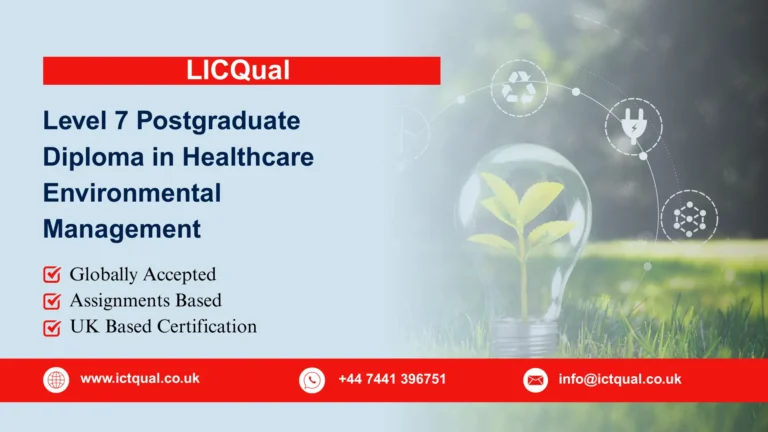 LICQual Level 7 Postgraduate Diploma in Healthcare Environmental Management 6 LICQual Level 7 Postgraduate Diploma in Healthcare Environmental Management