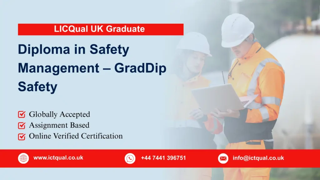 LICQual UK Graduate Diploma in Safety Management – GradDip Safety