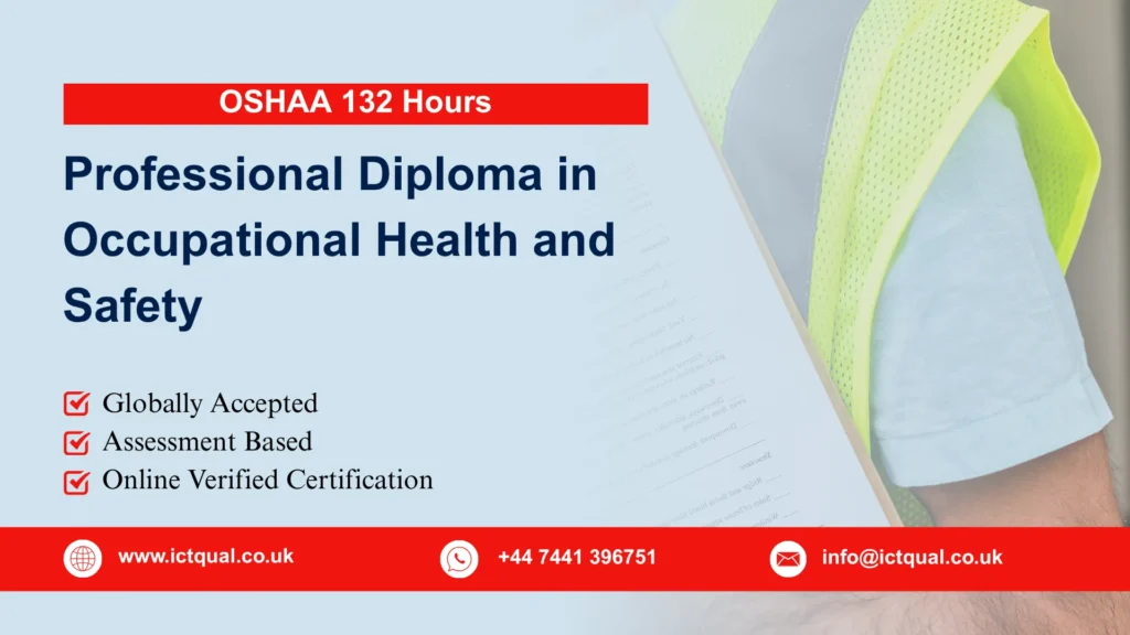 OSHAA 132 Hours Professional Diploma in Occupational Health and Safety
