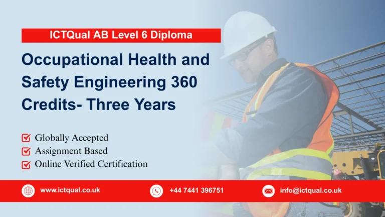 ICTQual AB Level 6 Diploma in Occupational Health and Safety Engineering 360 Credits- Three Years