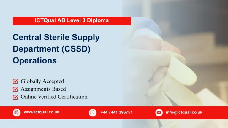 ICTQual AB Level 3 Diploma in Central Sterile Supply Department (CSSD) Operations 4 ICTQual AB Level 3 Diploma in Central Sterile Supply Department (CSSD) Operations