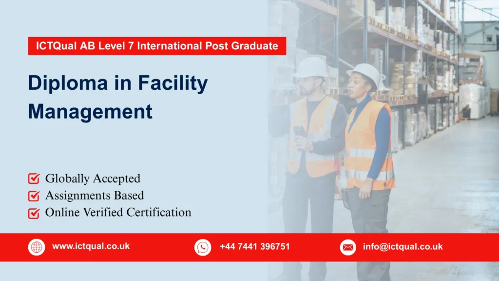 ICTQual AB Level 7 International Post Graduate Diploma in Facility Management